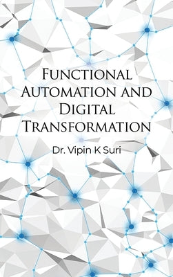 Functional Automation and Digital Transformation by Suri, Vipin K.