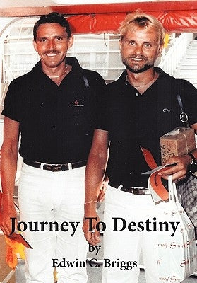 Journey to Destiny: A Love Story by Briggs, Edwin C.