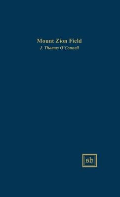 Mount Zion Field by O'Connell, J. Thomas