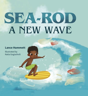 Sea-Rod: A New Wave by Hamlett, Lance