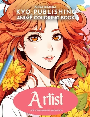 Anime Coloring book Artist: Canvas of Creativity - 40 High-Quality Manga Illustrations by Kimura, Sora