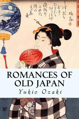 Romances of Old Japan by Ozaki, Yukio