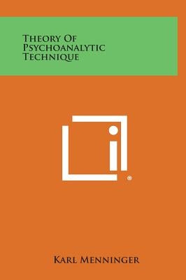 Theory of Psychoanalytic Technique by Menninger, Karl
