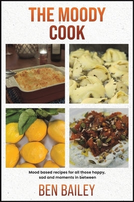 The Moody Cook by Bailey, Ben