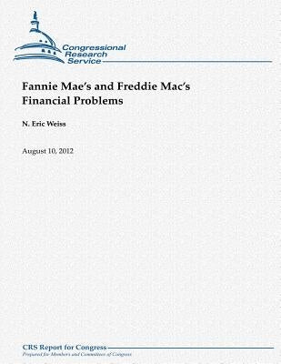Fannie Mae's and Freddie Mac's Financial Problems by Weiss, N. Eric