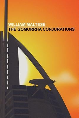 The Gomorrha Conjurations by Maltese, William