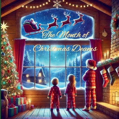 The Month of Christmas Dreams by Deam, Phillip