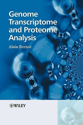 Genome, Transcriptome and Proteome Analysis by Bernot, Alain
