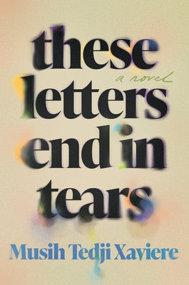 These Letters End in Tears by Xaviere, Musih Tedji