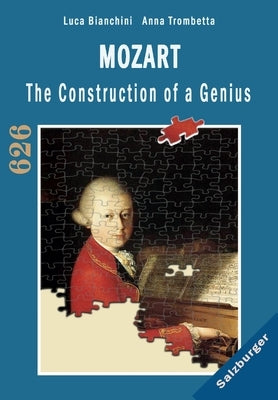 Mozart The Construction of a Genius by Anna Trombetta, Luca Bianchini