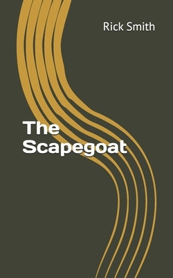 The Scapegoat by Smith, Rick
