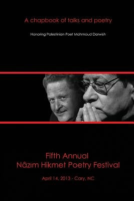Fifth Annual Nazim Hikmet Poetry Festival: A Chapbook of Talks and Poetry by Joudah, Fady