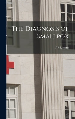 The Diagnosis of Smallpox by Ricketts, T. F.