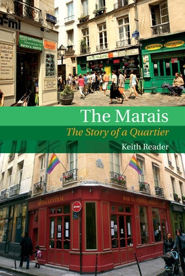 The Marais: The Story of a Quartier by Reader, Keith