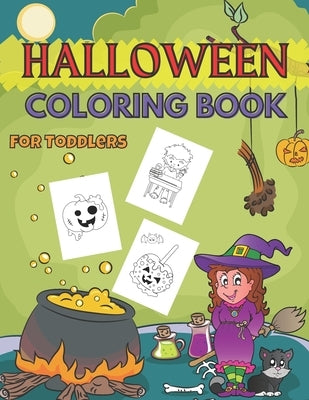 Halloween Coloring Book for Toddlers: Funny Magic gift for Kids- Girls and Boys fun for whole family, free time for Parents by Witch Publishing, Halloween