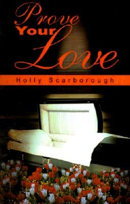 Prove Your Love by Scarborough, Holly