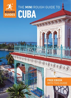 The Mini Rough Guide to Cuba: Travel Guide with Free eBook by Guides, Rough