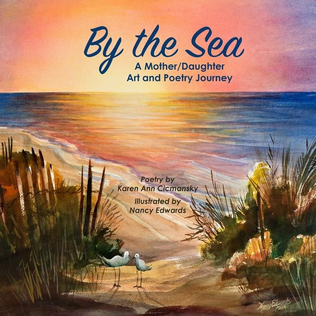 By the Sea: A Mother/Daughter Art and Poetry Journey by Edwards, Nancy
