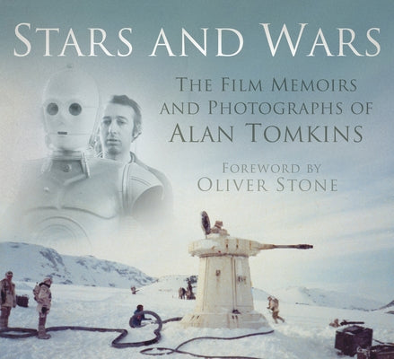 Stars and Wars: The Film Memoirs and Photographs of Alan Tomkins by Tomkins, Alan