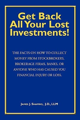 Get Back All Your Lost Investments! by Shapiro, James J.