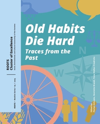 Old Habits Die Hard: Traces from the Past by Schwake, Florian
