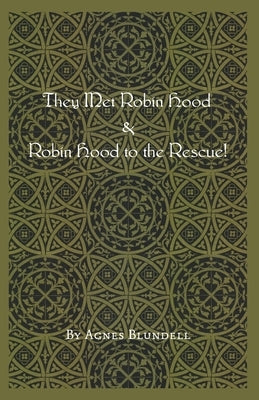 They Met Robin Hood & Robin Hood to the Rescue! by Blundell, Agnes