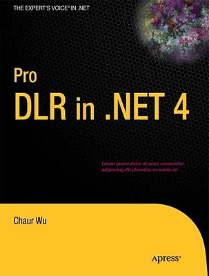 Pro DLR in .NET 4 by Wu, Chaur