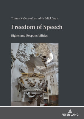 Freedom of Speech: Rights and Responsibilities by Kačerauskas, Tomas