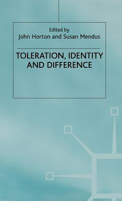 Toleration, Identity and Difference by Horton, J.