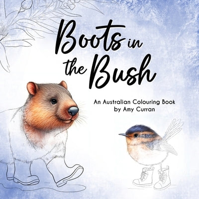 Boots in the Bush by Curran, Amy