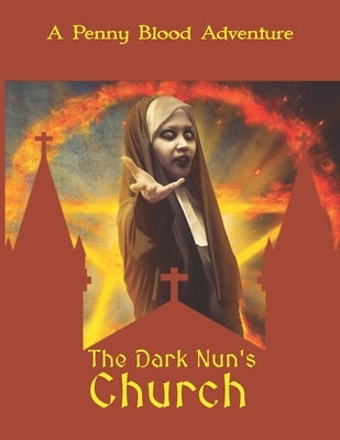 The Dark Nun's Church: A D&D 5e Gothic Horror Adventure by D, M. A.