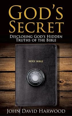 The Kingdom Series: God's Secret by Harwood, John David