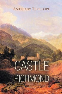 Castle Richmond by Trollope, Anthony