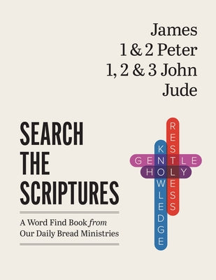 James, 1 & 2 Peter, 1, 2, & 3 John, Jude: A Word Find Book from Our Daily Bread Ministries by Peachtree Publishing Services