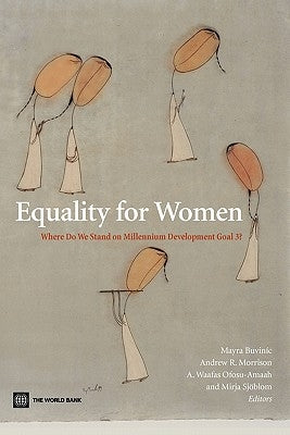 Equality for Women: Where Do We Stand on Millennium Development Goal 3? by Buvinic, Mayra