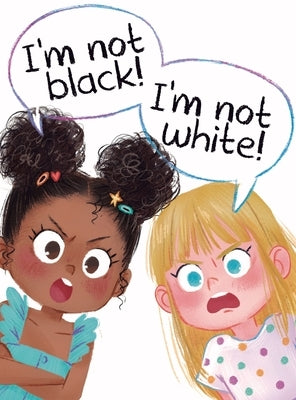 I'm Not Black! I'm Not White! by Jordan, Natalie
