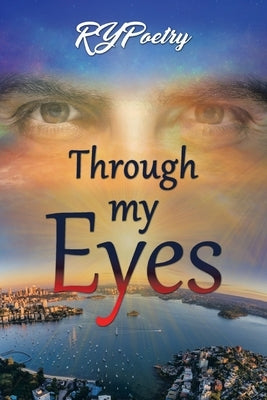 Through My Eyes by Rypoetry