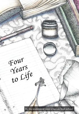 Four Years to Life by High School, West Scranton