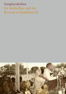 Volume 10: Dr. Ambedkar and the Revival of Buddhism II by 