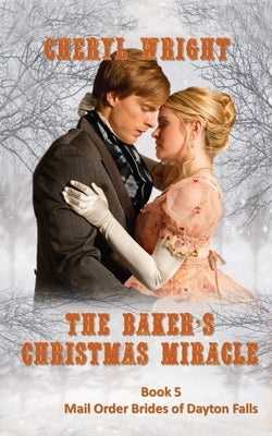 The Baker's Christmas Miracle by Wright, Cheryl