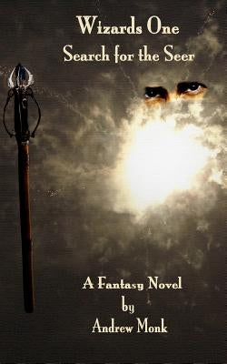 Wizards One, Search for the Seer by Monk, Andrew Richard
