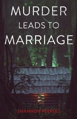 Murder Leads to Marriage by Peeples, Shannon