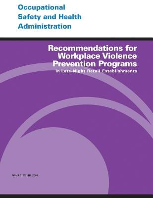 Recommendations for Workplace Violence Prevention Programs in Late-Night Retail Establishments by Administration, Occupational Safety and