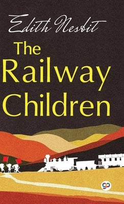 The Railway Children by Nesbit, E.