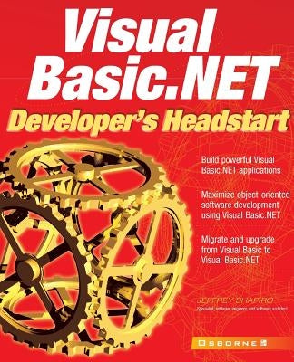 Visual Basic.Net Developer's Headstart by Shapiro, Jeffrey