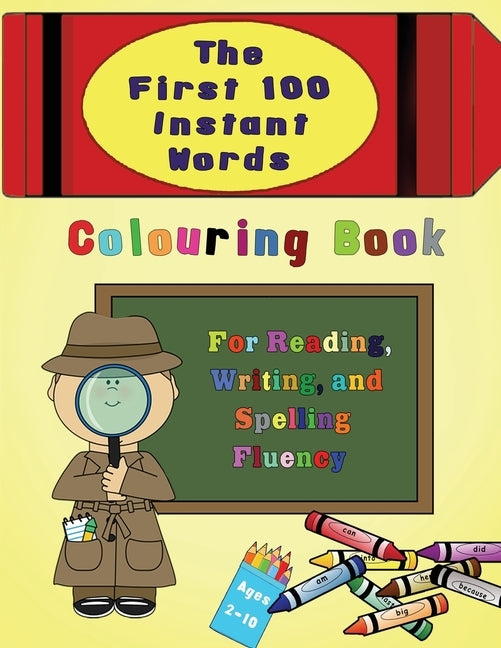 The First 100 Instant Words Colouring Book: For Reading, Writing and Spelling Fluency by Press, Magdalene