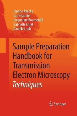 Sample Preparation Handbook for Transmission Electron Microscopy: Techniques by Ayache, Jeanne