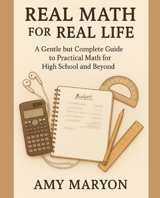 Real Math for Real Life: compact version by Maryon, Amy Jo