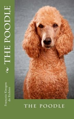 The poodle: the poodle by Fran輟is Kiesgen de Richter