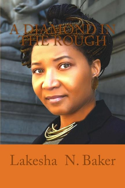 A Diamond in the Rough by Baker, Lakesha